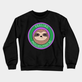 Sloth Feeling Philoslothical Pun Art Crewneck Sweatshirt